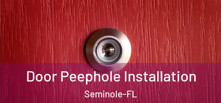  Door Peephole Installation Seminole-FL